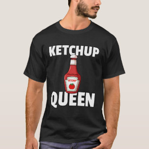Ketchup Queen Tomato Sauce T Shirt