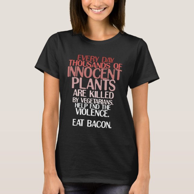 Keto Carnivore Joke Eat Bacon Save Innocent Plants T Shirt (Framsida)