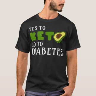 Keto diet Avocado Ja Keto nej till diabetes T Shirt