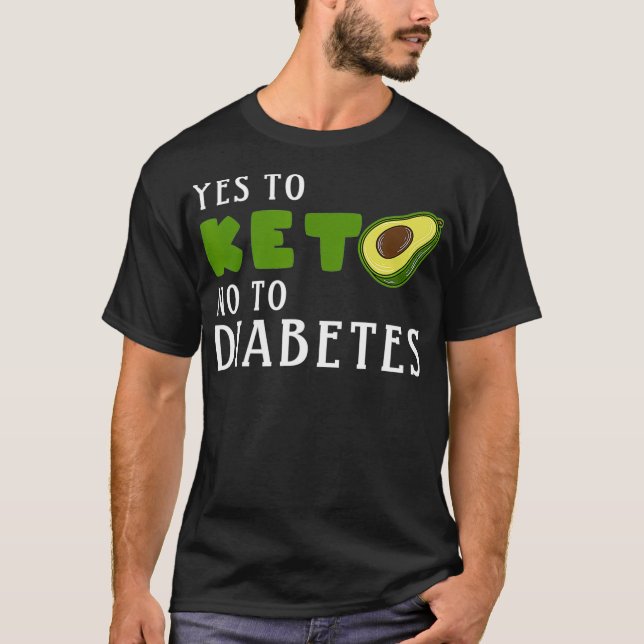 Keto diet Avocado Ja Keto nej till diabetes T Shirt (Framsida)