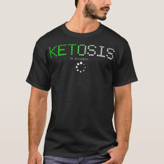 Keto Diet Ketosis in Progress Tshirt T Shirt