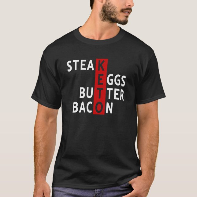 Keto Diet Steak Eggs Butter Bacon Keto Diet Ketoge T Shirt (Framsida)