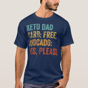 Keto Pappa Carb Free, Avocado Ja, Keto Lifes T Shirt