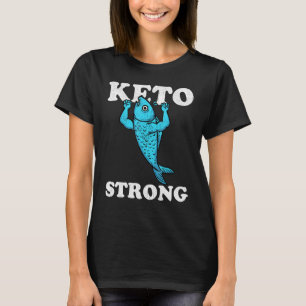 Keto Strong Fish Ketogen Diet Muscles High Tjock L T Shirt