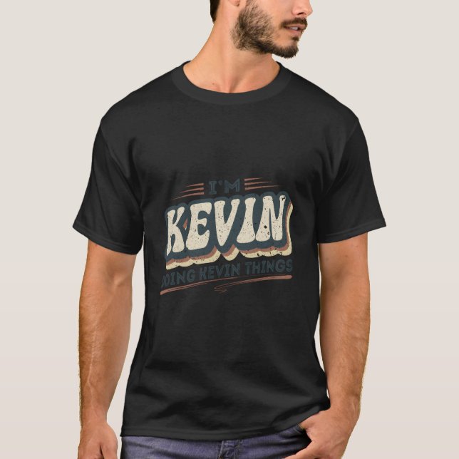 Kevin Doing Kevin Sak Funny Kevin First Nam T Shirt (Framsida)