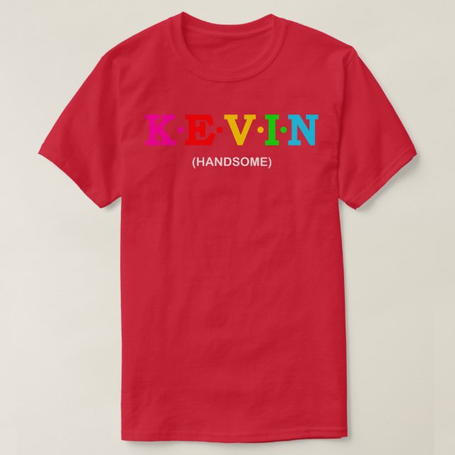 Kevin Handsome T Shirt (Design framsida)
