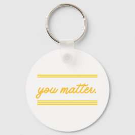 Keychain: You Matter Nyckelring