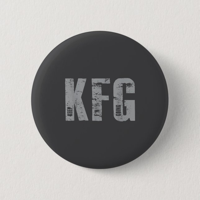 Kfg Keep F'n Going Military Style  Knapp (Framsida)