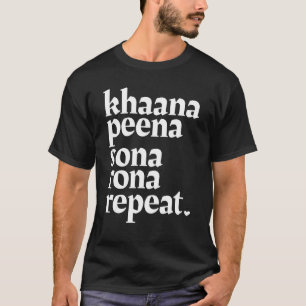 Khaana Peena Sona Rona Repeat Muslim Islamic Relig T Shirt