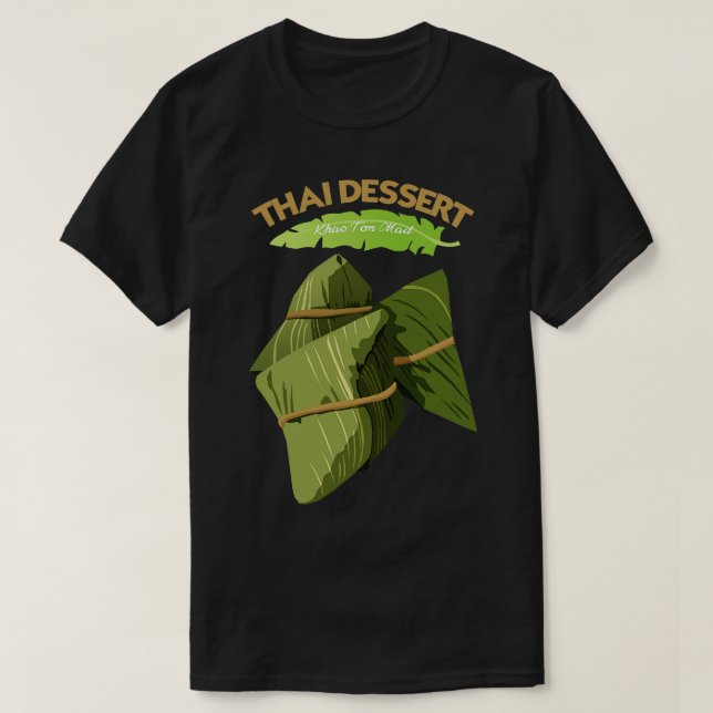 Khao Tom Mad Thai Dessert T Shirt (Design framsida)