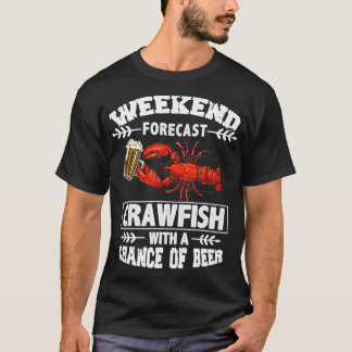 Ki Weekend Forecast Crawfish Beer Drinking Lover T Shirt
