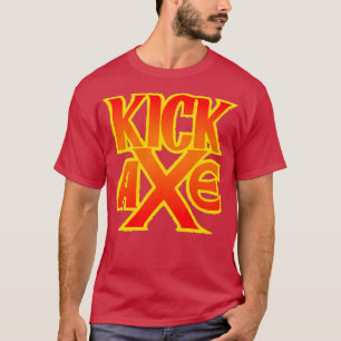 Kick Ax T Shirt