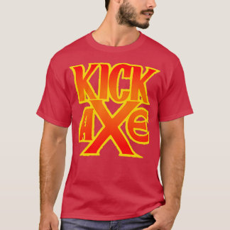 Kick Ax T Shirt