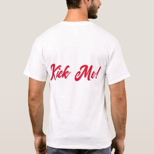 KICK MIG! T SHIRT