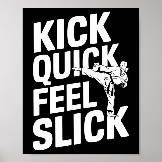Kick Quick Feel Slick - Karate Poster (Framsidan)