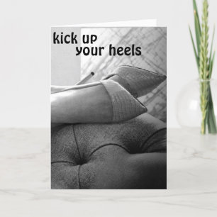 "KICK UPP DINA HEELS-KICK AV DEM" BIRTHDAY ÖNSKEMÅ KORT