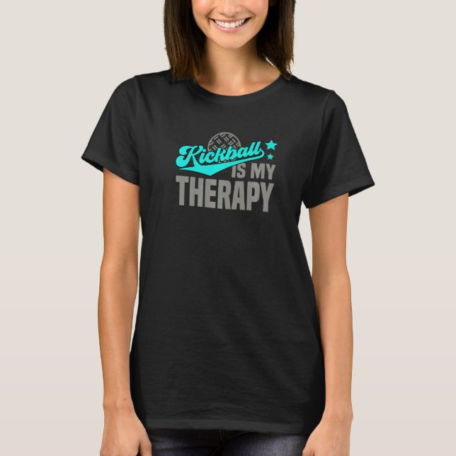 Kickball as Therapy Hobby Boll Sports Player T Shirt (Framsida)