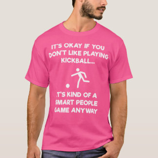 Kickball Funny Smart Player T Shirt