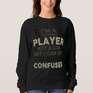 Kickball Player är ingen Gud jag kan se varför du T Shirt