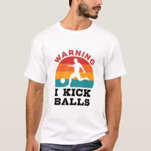 Kickball Varning om att jag sparkade Bollar T Shirt