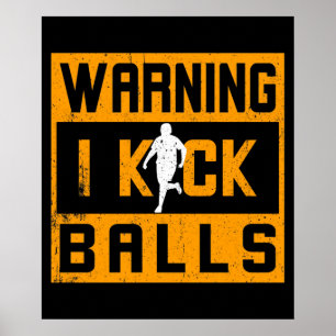 Kickball Warning I Kick Bollar Poster