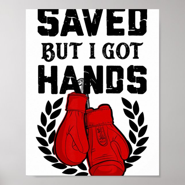 Kickboxare Boxare Räddad Men Jag Fick Händer  Poster (Framsidan)