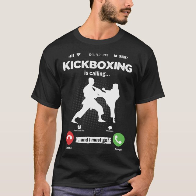 Kickboxing Is Calling I Must Go Muay Thai Hobby Ki T Shirt (Framsida)