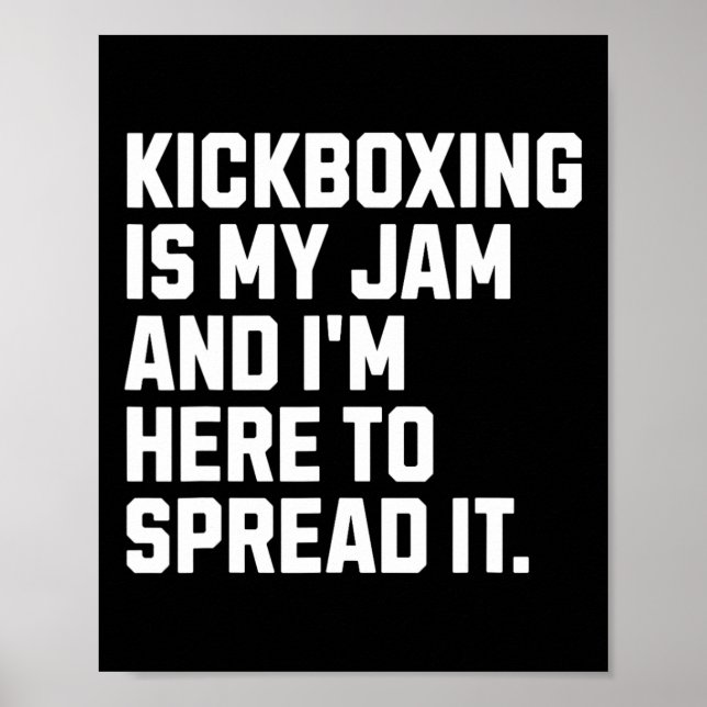 Kickboxing Is My Jam Funny Kickboxer Martial Arts  Poster (Framsidan)