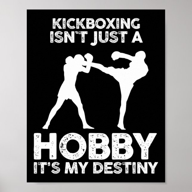 Kickboxing Isnt Just A Hobby It's My Destiny  Poster (Framsidan)
