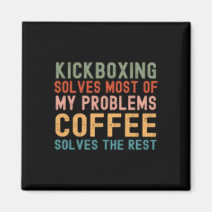 Kickboxning Löser De Flesta Av Mina Problem Kaffe Magnet