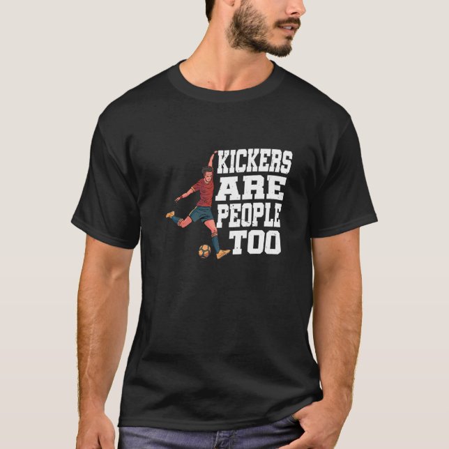 Kickers Are People Too         T Shirt (Framsida)