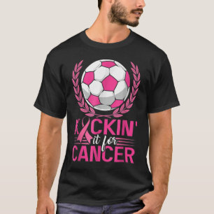 Kickin It for Cancer Soccer Rosa Ribbon Breast Can T Shirt