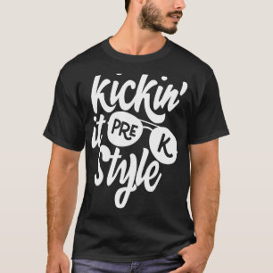Kickin it Pre-K Stil Shirt Kids Back to school Te T