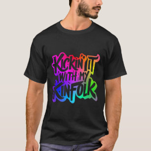 Kickin med min Kinfolk-fantastiska familjeåterföre T Shirt