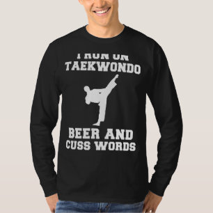 Kicking, sipping, Smirking! Taekwondo Beer & C T Shirt