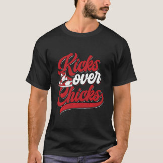 Kicks over Chicks Shoe Collector Sneakerhead Sneak T Shirt