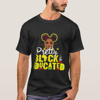 Kid Pretty Black And Educated Queen Girl Black His T Shirt