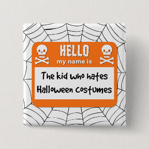 Kid som Hates Halloween Costumes Namn bricka Knapp