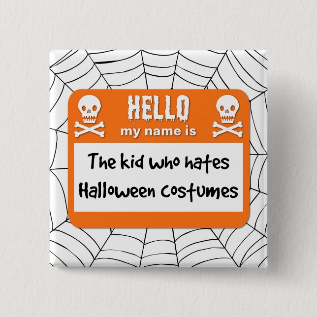 Kid som Hates Halloween Costumes Namn bricka Knapp (Framsida)