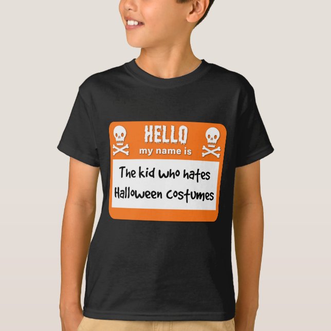 Kid som Hates Halloween Costumes Namn bricka T Shirt (Framsida)