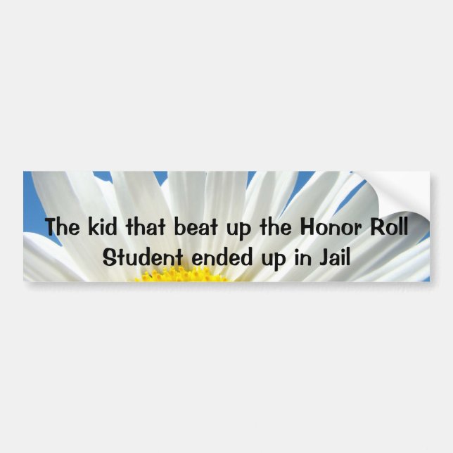 Kid som misshandlade Honor Roll Student slutade Bildekal (Framsidan)