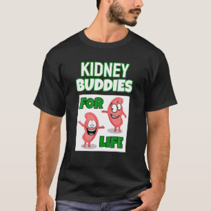 Kidney Buddies Funny Kidney Transplant Recipient D T Shirt