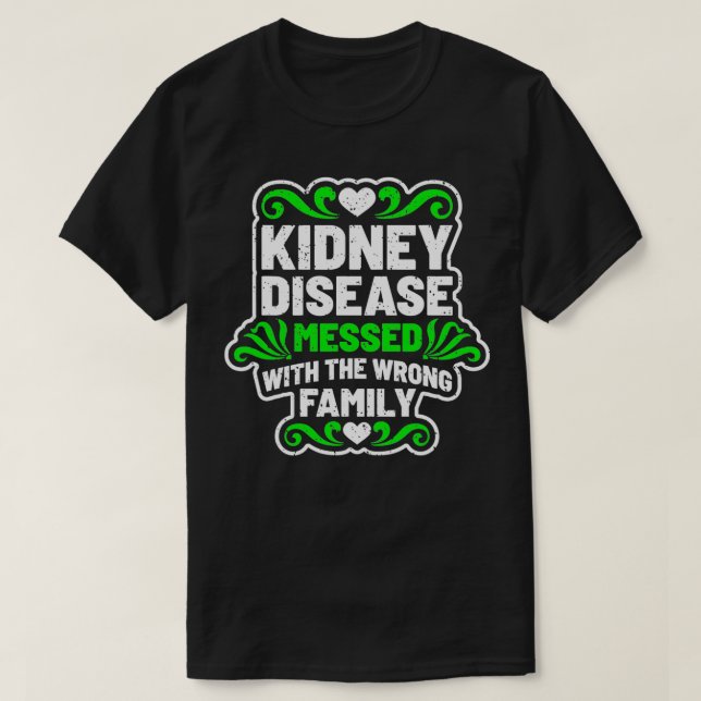 Kidney Disease Messed With Wrong Family Tshirt for T Shirt (Design framsida)