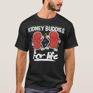 Kidney Donation Design for your Kidney Buddy T Shirt