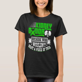 Kidney Donor Organ Transplant Kidney Donor Quote T Shirt