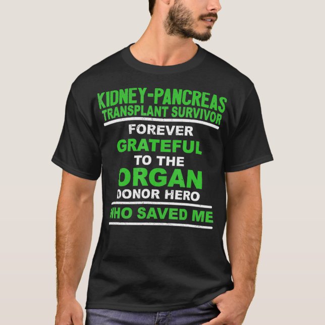 Kidney Pancreas Transplant Survivor Forever Gift T Shirt (Framsida)