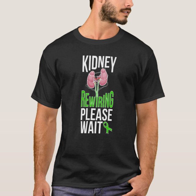 Kidney Rewiring Kidney Recipient Kidney Transplant T Shirt (Framsida)