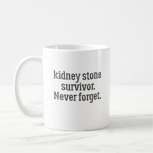 Kidney Stone Survivor Glöm aldrig Kaffemugg