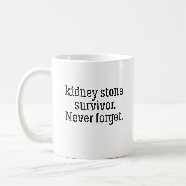 Kidney Stone Survivor Glöm aldrig Kaffemugg (Vänster)