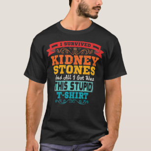 Kidney Stones T remoal Survivor Awareness Shirt